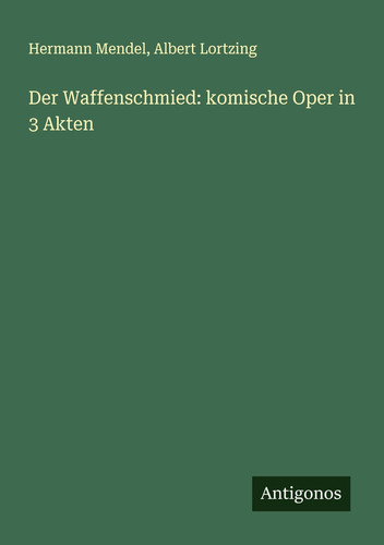 Der Waffenschmied komische Oper in 3 Akten