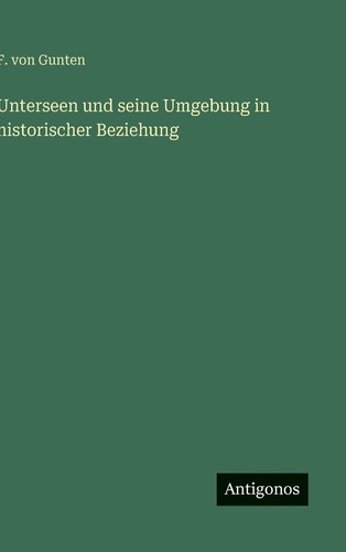 Unterseen und seine Umgebung in historischer Beziehung (German Edition)