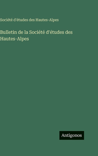 Bulletin de la Société d'études des Hautes-Alpes