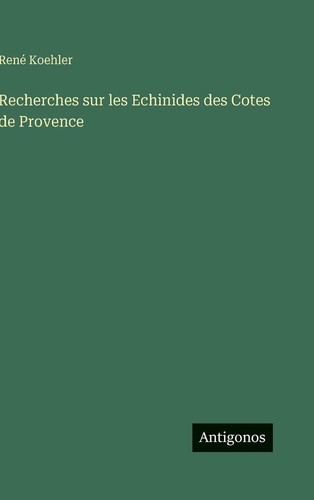 Recherches sur les Echinides des Cotes de Provence