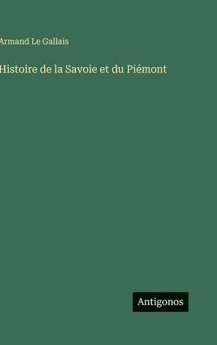 Histoire de la Savoie et du Piémont