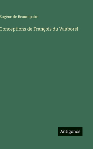 Conceptions de François du Vauborel (French Edition)