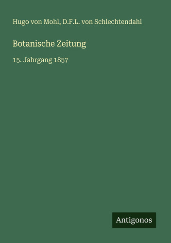 Botanische Zeitung: 15. Jahrgang 1857 (German Edition)