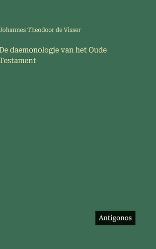 De daemonologie van het Oude Testament (Dutch Edition)