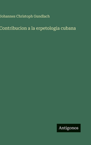 Contribucion a la erpetologia cubana
