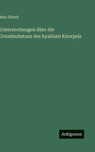 Untersuchungen über die Grundsubstanz des hyalinen Knorpels (German Edition)
