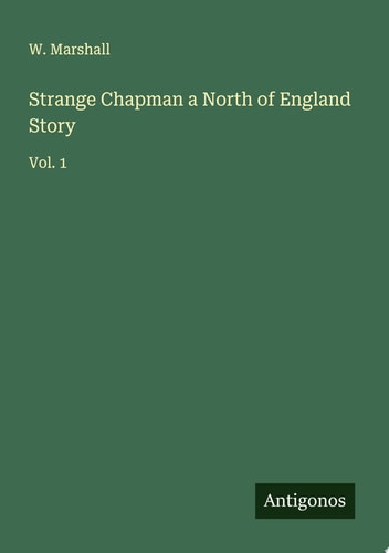 Strange Chapman a North of England Story Vol. 1