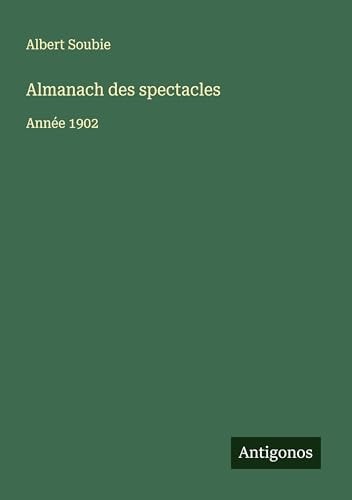 Almanach des spectacles Année 1902