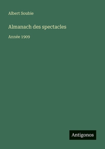 Almanach des spectacles Année 1909