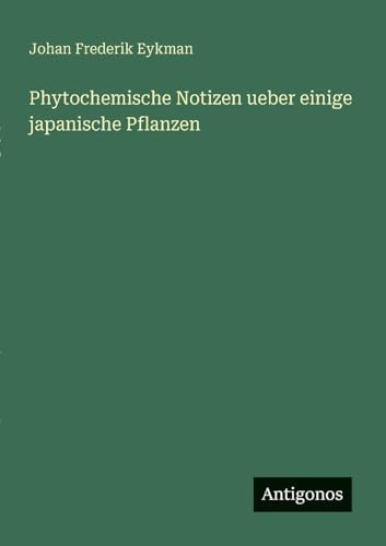 Phytochemische Notizen ueber einige japanische Pflanzen