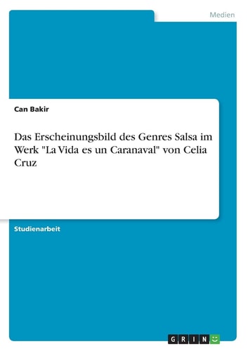Das Erscheinungsbild des Genres Salsa im Werk "La Vida es un Caranaval" von Celia Cruz