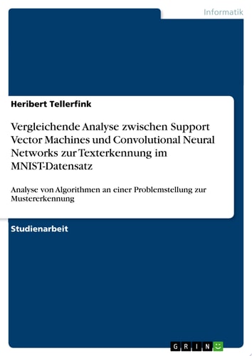 Vergleichende Analyse zwischen Support Vector Machines und Convolutional Neural Networks zur Texterkennung im MNIST-Datensatz Analyse von Algorithmen an einer Problemstellung zur Mustererkennung