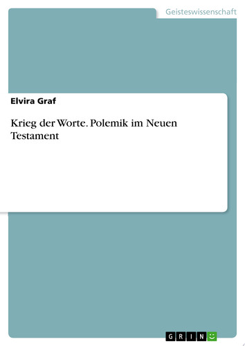 Krieg der Worte. Polemik im Neuen Testament