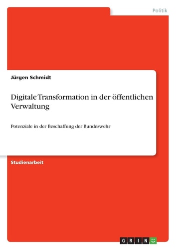 Digitale Transformation in der öffentlichen Verwaltung Potenziale in der Beschaffung der Bundeswehr