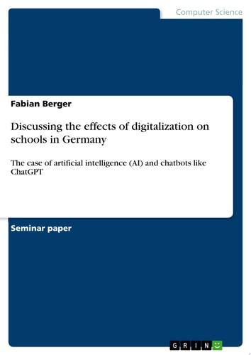 Discussing the effects of digitalization on schools in Germany The case of artificial intelligence (AI) and chatbots like ChatGPT