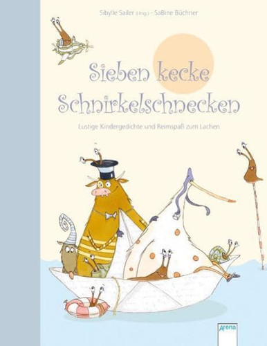 Sieben kecke Schnirkelschnecken lustige Kindergedichte und Reimspaß zum Lachen