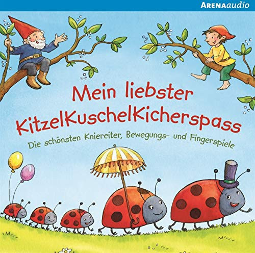 Mein liebster KitzelKuschelKicherspass Die schönsten Kniereiter, Bewegungs- und Fingerspiele