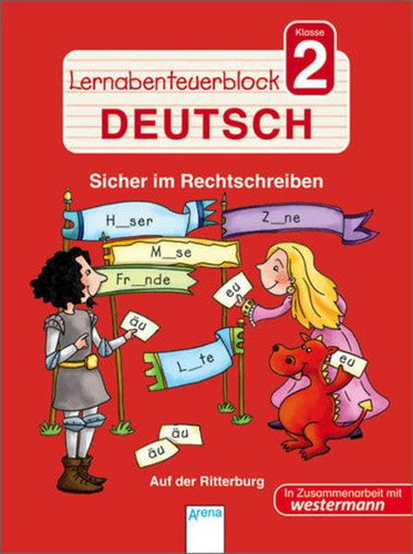 Sicher im Rechtschreiben auf der Ritterburg ; Lernabenteuerblock Klasse 2 Deutsch