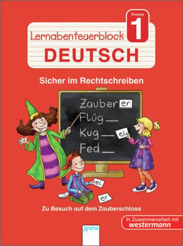 Lernabenteuerblock Klasse 1 Deutsch: Sicher im Rechtschreiben - Zu Besuch auf dem Zauberschloss