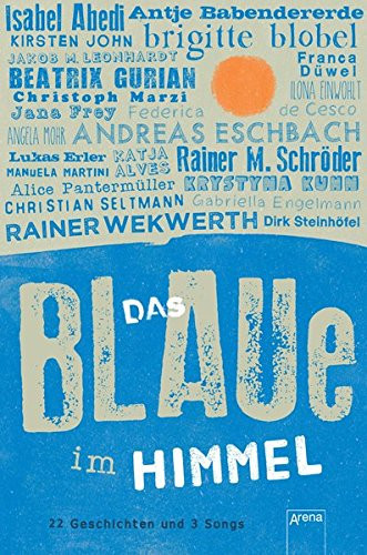 Das Blaue im Himmel 22 Geschichten und 3 Songs