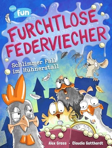 Furchtlose Federviecher (2). Schlimmer Fall im Hühnerstall Die stark illustrierte, humorvoll-witzige Fortsetzung der Arena-Fun-Reihe für Kinder ab 8 Jahren