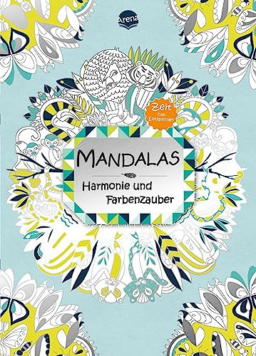 Mandalas ¿ Harmonie und Farbenzauber Zeit zum Entspannen: