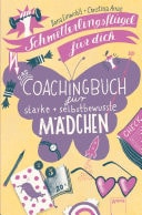 Schmetterlingsflügel für dich Das Coachingbuch für starke und selbstbewusste Mädchen