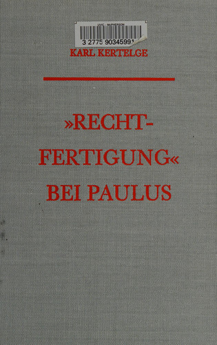 'Rechtfertigung' Bei Paulus: Studien zur Struktur und zum Bedeutungsgehalt des Paulinischen Rechtfertigungsbegriffs