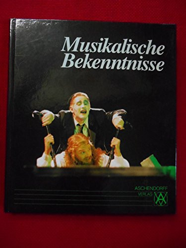 Musikalische Bekenntnisse: Dokumente und Reflexionen zu einer Konzert- und Opernreihe des Symphonieorchesters und der Städtischen Bühnen Münster (German Edition)