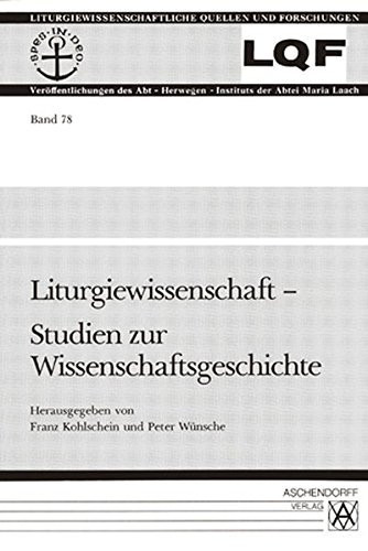 Liturgiewissenschaft Studien zur Wissenschaftsgeschichte