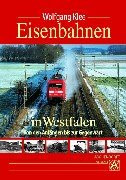 Eisenbahnen in Westfalen. Von den Anfängen bis zur Gegenwart.