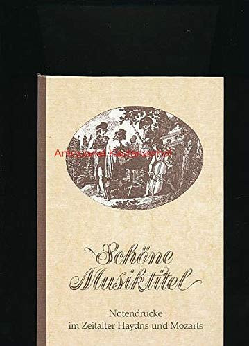 Schöne Musiktitel: Notendrucke im Zeitalter Haydns und Mozarts gezeigt an Beispielen aus der Universitätsbibliothek Münster (Kostbarkeiten aus ... Archiven und Bibliotheken) (German Edition)