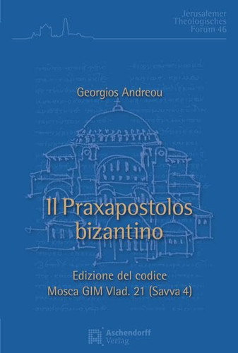 Il Praxapostolos Bizantino edizione del codice Mosca GIM Vlad. 21 (Savva 4)