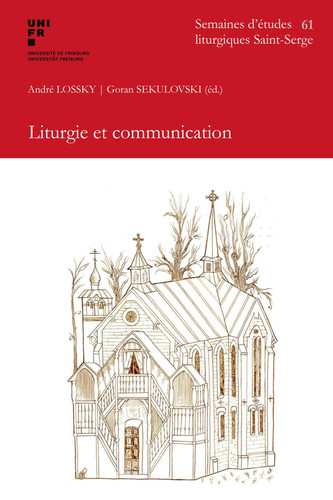 Liturgie et communication 61e Semaine d’études liturgiquesParis, Institut Saint-Serge, 23-26 juin 2014