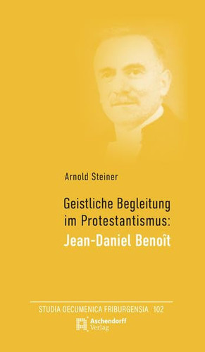Geistliche Begleitung im Protestantismus: Jean-Daniel Benoît