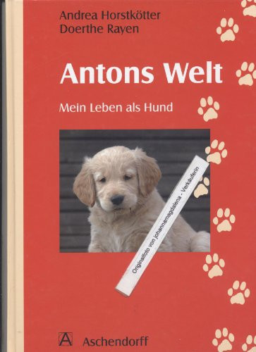 Antons Welt mein Leben als Hund