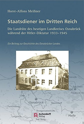 Staatsdiener im Dritten Reich die Landräte des heutigen Landkreises Osnabrück während der Hitler-Diktatur 1933-1945 : ein Beitrag zur Geschichte des Osnabrücker Landes