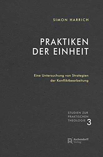 Praktiken der Einheit eine Untersuchung von Strategien der Konfliktbearbeitung