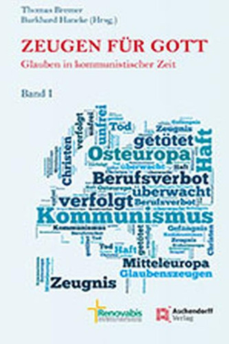 Zeugen für Gott Glauben in kommunistischer Zeit, Band 1