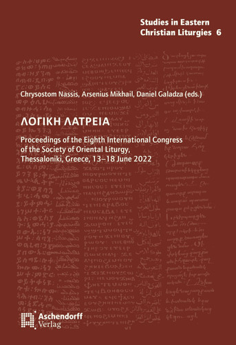 Λογική Λατρεία Proceedings of the Eighth International Congress of the Society of Oriental Liturgy, Thessaloniki, Greece, 13-18 June 2022