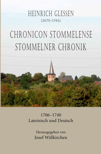 Chronicon Stommelense Stommelner Chronik : 1706-1740 lateinisch und deutsch
