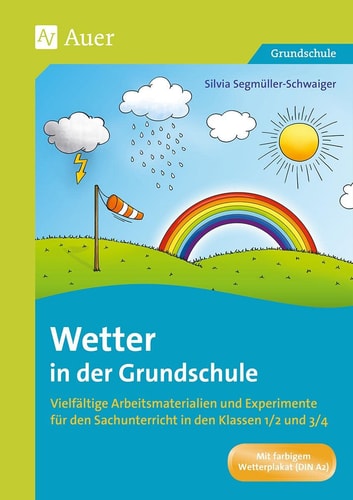 Wetter in der Grundschule Vielfältige Arbeitsmaterialien und Experimente für den Sachunterricht in den Klassen 1/2 und 3/4