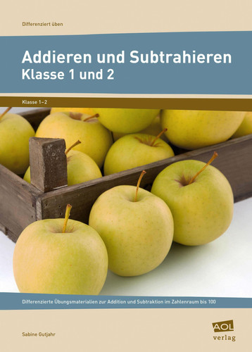 Addieren und Subtrahieren - Klasse 1 und 2 Differenzierte Übungsmaterialien zur Addition und Subtraktion im Zahlenraum bis 100