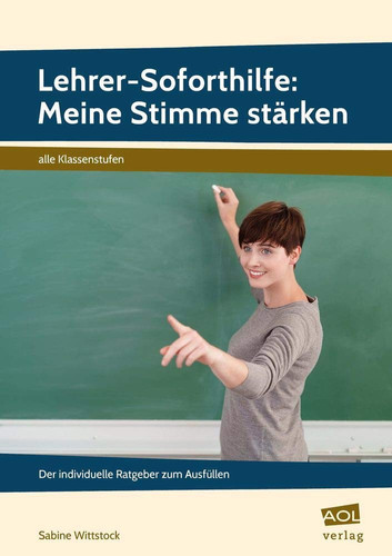 Lehrer-Soforthilfe: Meine Stimme stärken der individuelle Ratgeber zum Ausfüllen