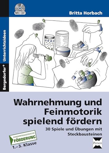 Wahrnehmung und Feinmotorik spielend fördern 30 motivierende Übungen und Spiele mit Steckbausteinen ; [1. - 3. Klasse ; mit CD!]