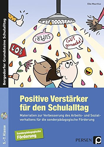 Positive Verstärker für den Schulalltag Materialien zur Verbesserung des Arbeits- und Sozialverhaltens für die sonderpädagogische Förderung