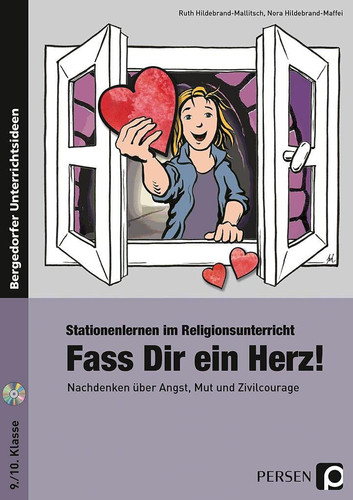 Fass Dir ein Herz! Nachdenken über Angst, Mut und Zivilcourage : 9./10. Klasse