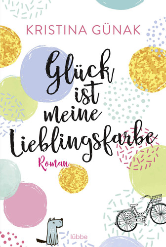 Glück ist meine Lieblingsfarbe Roman