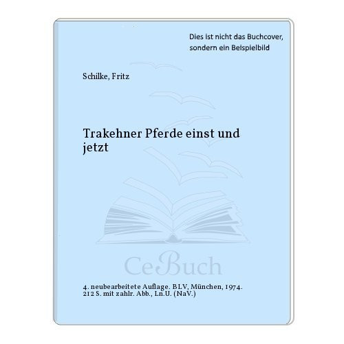 Trakehner Pferde einst und jetzt