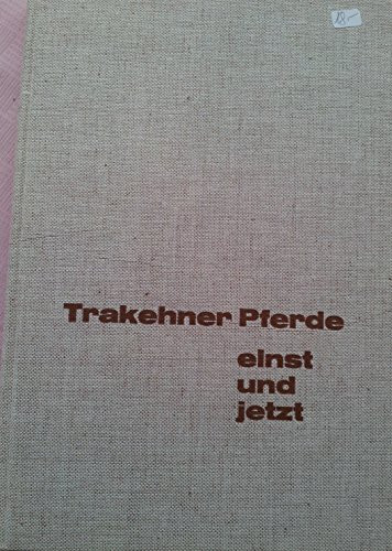 Trakehnerpferde einst und jetzt